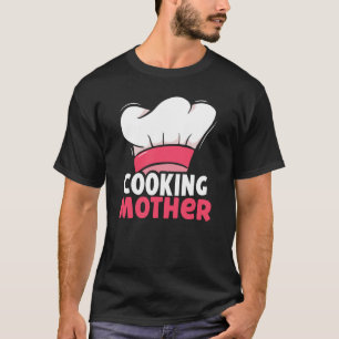 Camiseta Cozinhar Mãe Hobby Cozinha Cozinha Mamãe Mamãe Mãe