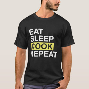 Camiseta Cozinhar Para Chef Comer Cook Do Sono Repetir