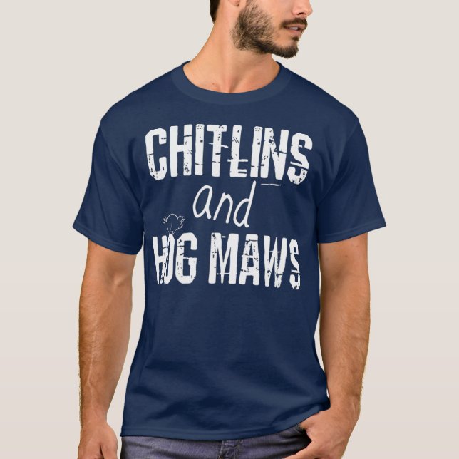 Camiseta Cozinhar Sul Da Comida Chitlin E Hog Maw (Frente)
