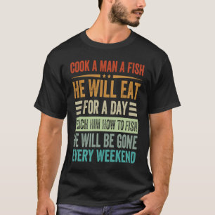 Camiseta Cozinhe Um Peixe Que Ele Comerá Por Um Dia Ensinan