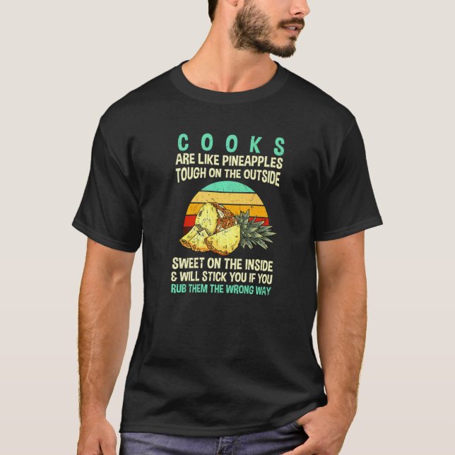 Camiseta Cozinheiros São Como Abacaxis Chef Colega De Traba (Frente)