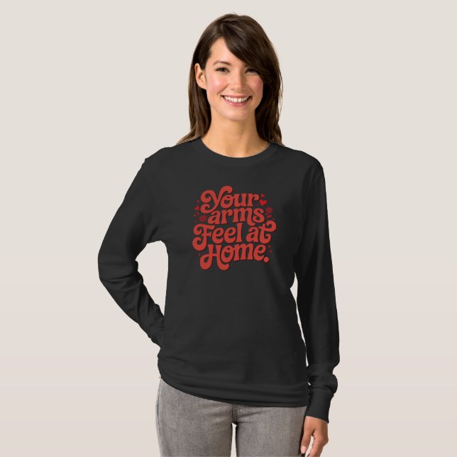 Camiseta Cozy In Your Arms Cute Romantic Typography Gift  (Frente Completa)