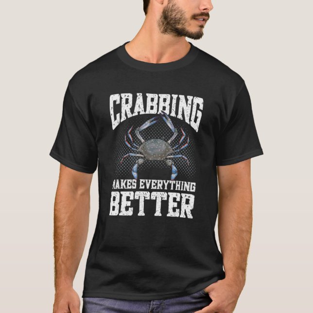 Camiseta Crabbing Makes Everything Better Maryland Blue Cra (Frente)