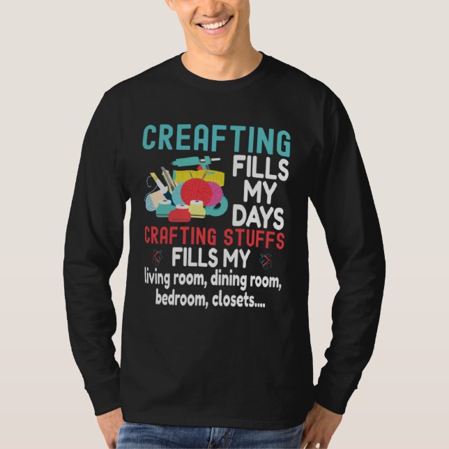 Camiseta Crafting Fills My Day Craft Supplies  Crafter Mom (Frente)