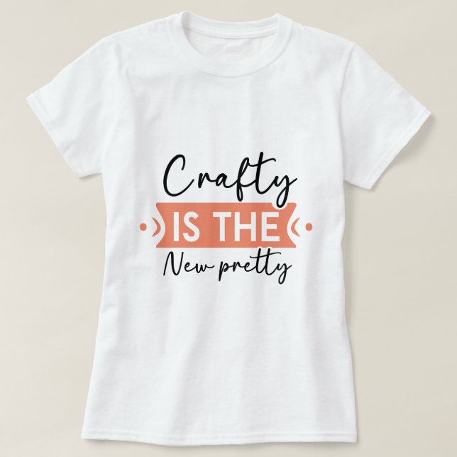 Camiseta Crafty é a nova mulher Bonito (Frente do Design)