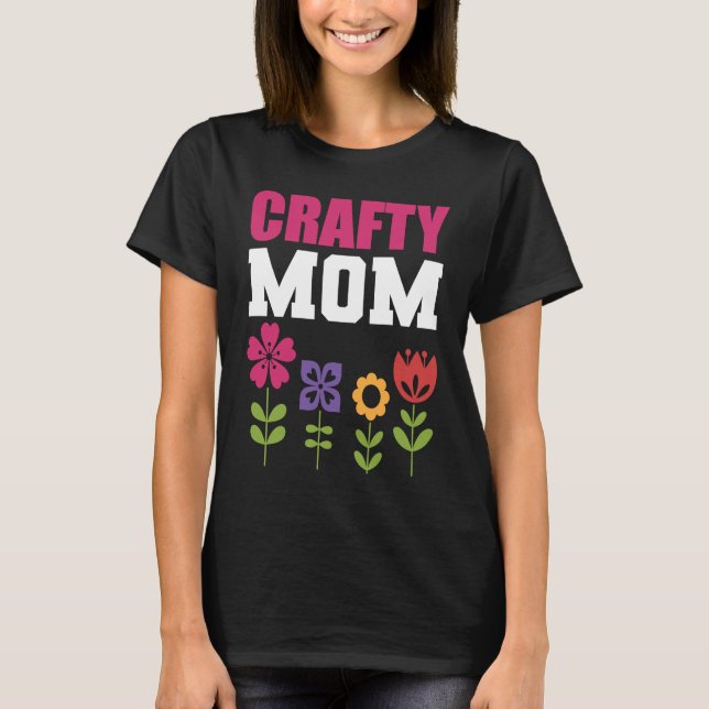 Camiseta Crafty Mom Artist and Craftsman (Frente)