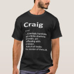 Camiseta Craig Definição Nome Personalizado Funny Birthday<br><div class="desc">Se você é Craig então esta camisa é para você,  Craig Definition Personalised Name Funny Birthday Gift Idea. O melhor presente para o dia de os pais.</div>