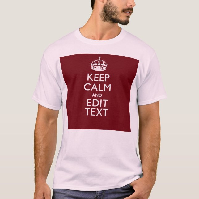 Camiseta Cranberry Wine Burgundy Fique Calmo Tenha Seu Text (Frente)