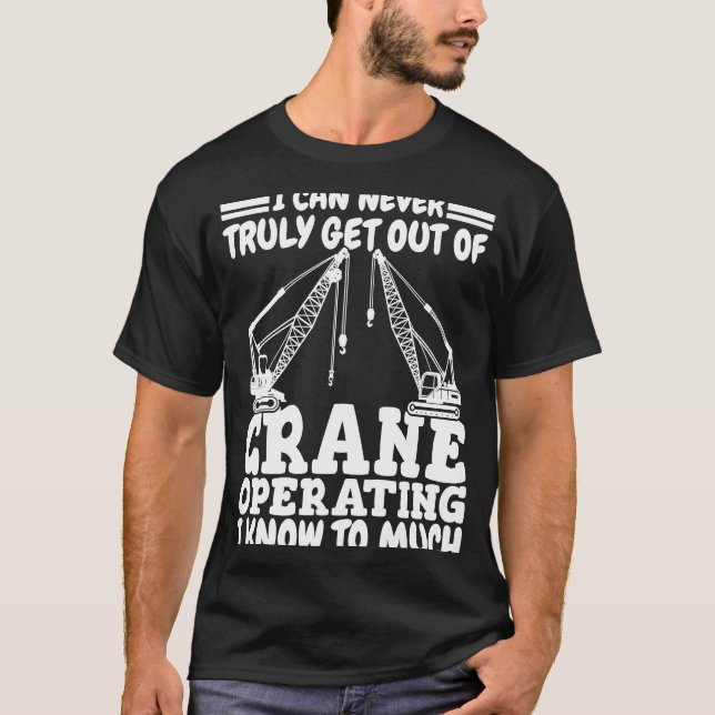Camiseta Crane operating I know to much Crane Operator Cons (Frente)