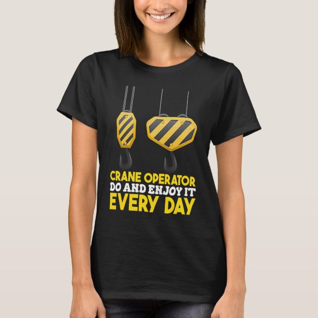 Camiseta Crane Operator do and enjoy it Construction Worker (Frente)