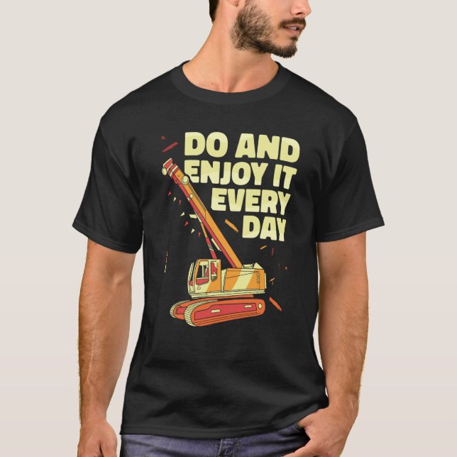 Camiseta Crane Operator do and enjoy it everyday Constructi (Frente)