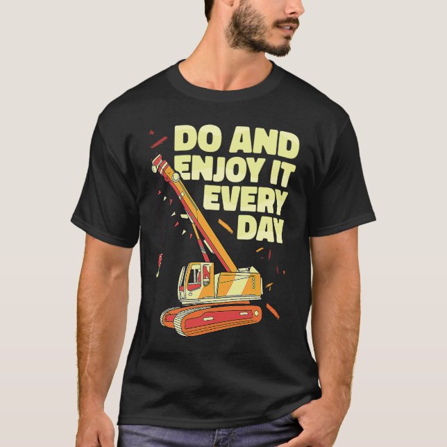 Camiseta Crane Operator do and enjoy it everyday Constructi (Frente)