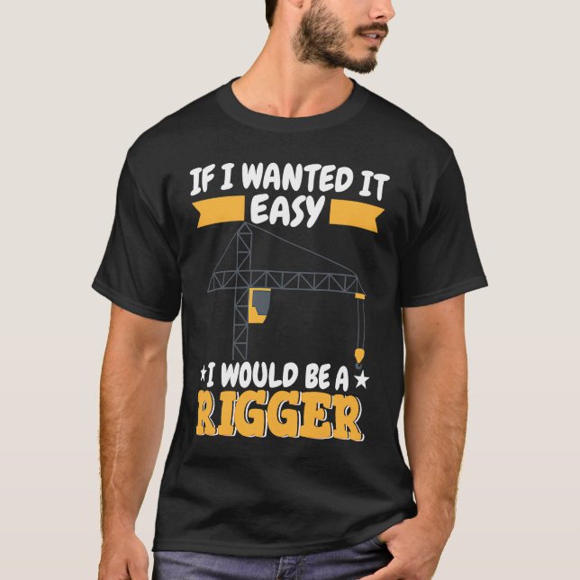 Camiseta Crane Operator do not wanted it easy Construction  (Frente)