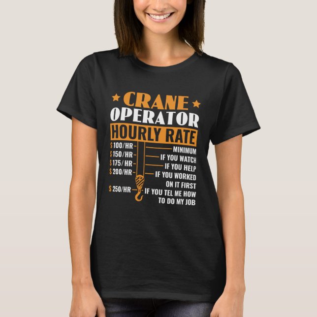 Camiseta Crane Operator Hourly Rate Construction Heavy Equi (Frente)