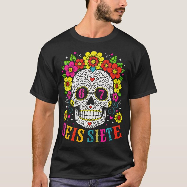 Camiseta Cranio de Açúcar Engraçado Seis Sete 67 Meme Dia d (Frente)