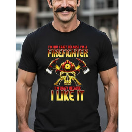 Camiseta Crânio de Bombeiro Louco Não Estou Louco Porque Eu