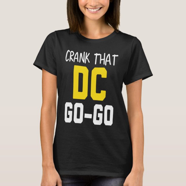 Camiseta Crank That Washington DC Go Go (Frente)