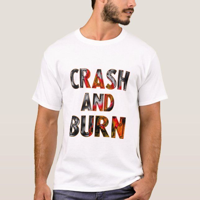 Camiseta Crash and burn (Frente)