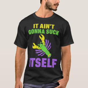 Camiseta Craw Fish Mardi Gras Parody Ain t Gonlick Itse