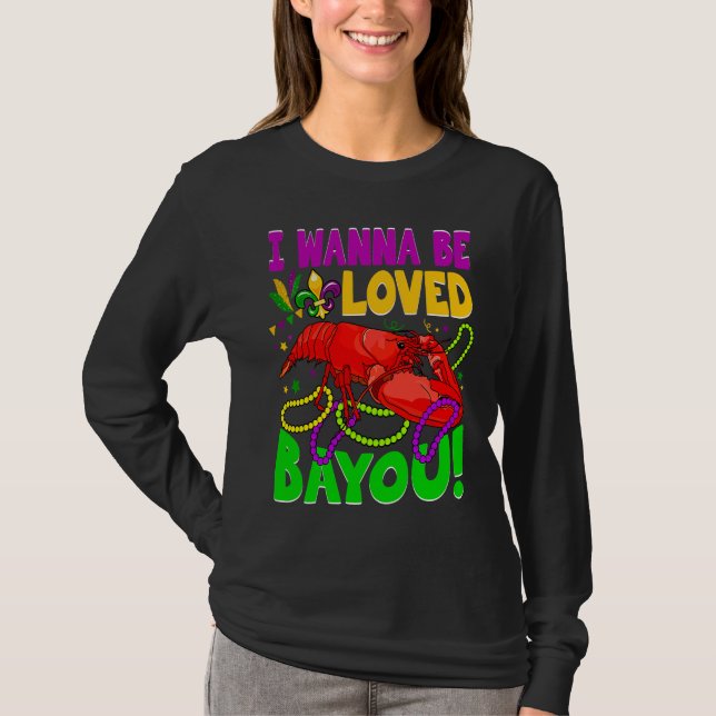 Camiseta Crawfish Boil I Wanna Be  Loved Bayou Mardi Gras (Frente)