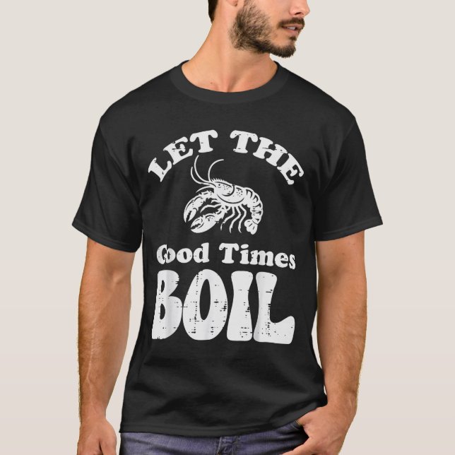 Camiseta Crawfish Let Good Times Boil Funny Crayfish Men Wo (Frente)