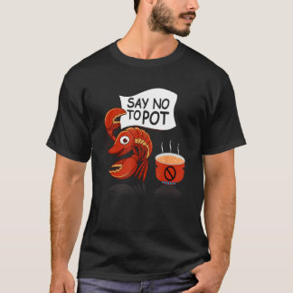 Camiseta Crawfish Pun Say No To Pot Lobster Festival Seafoo