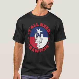 Camiseta Crayfish Você precisa de Crawfish Boil Crawdad