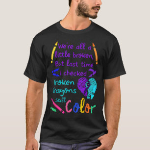 Camiseta Crayons Quebrados Continuam A Prevenir Suicídio Em