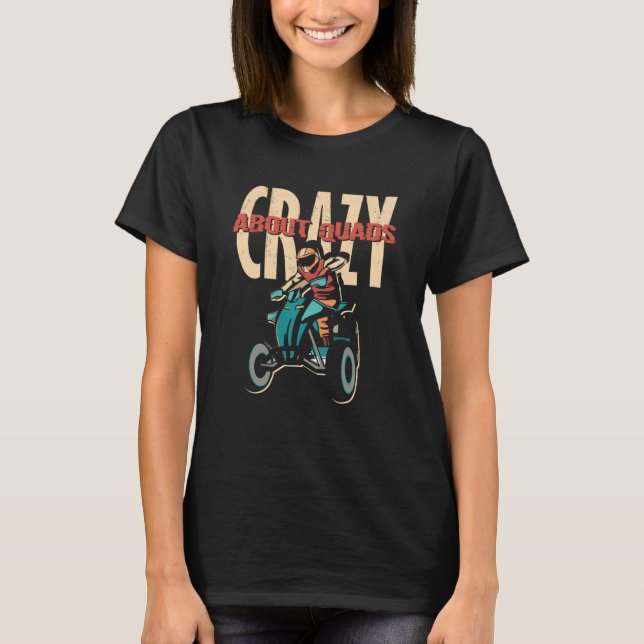 Camiseta Crazy About Quads Offroad Motocross Racing ATV Rid (Frente)