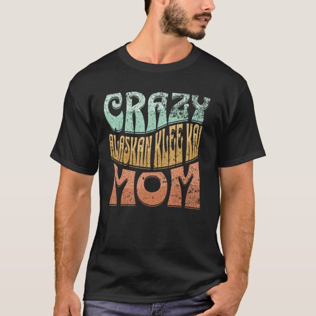 Camiseta Crazy Alaskan Klee Kai Mom Dog Mom (Frente)