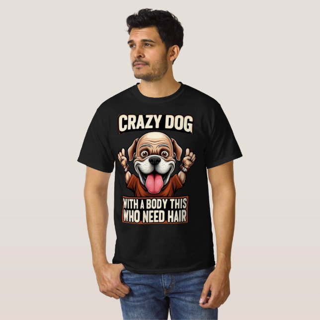 Camiseta Crazy Bald Dog Shirt – Funny Hairless Dog Quote De (Frente Completa)