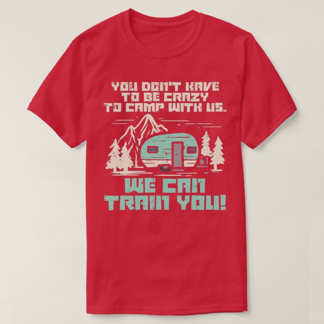 Camiseta Crazy Camp With Us Funny Camping Van RV Camper Men (Frente do Design)