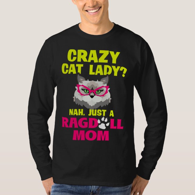 Camiseta Crazy Cat Lady Nah Just a Ragdoll Mom (Frente)