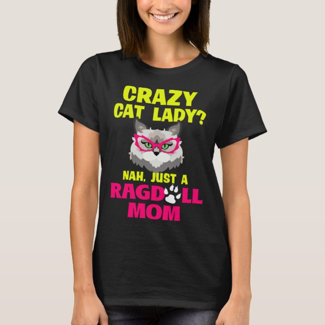 Camiseta Crazy Cat Lady Nah Just a Ragdoll Mom (Frente)