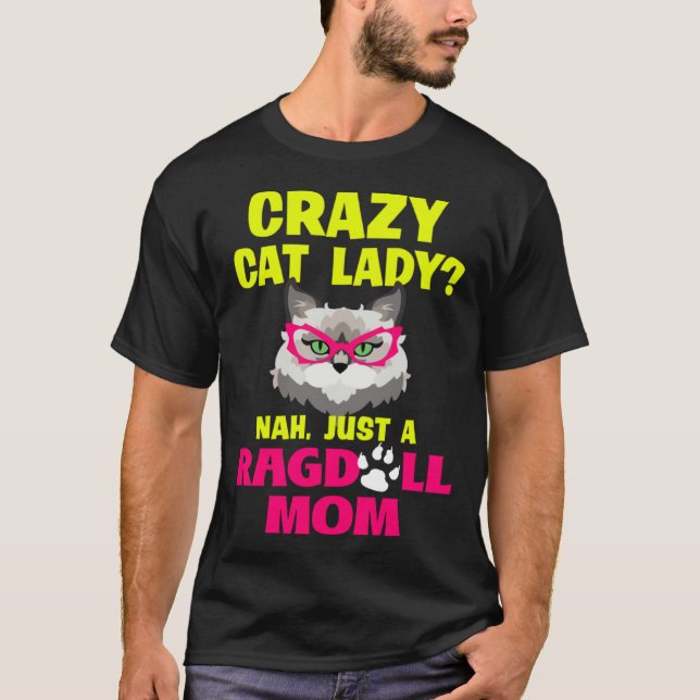 Camiseta Crazy Cat Lady Nah Just a Ragdoll Mom (Frente)