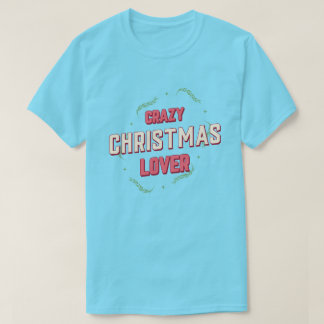 Camiseta Crazy Christmas Lover