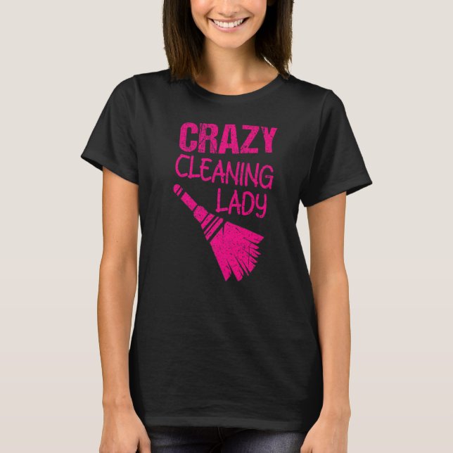 Camiseta Crazy Cleaning Lady Housekeepers Maid Services (Frente)