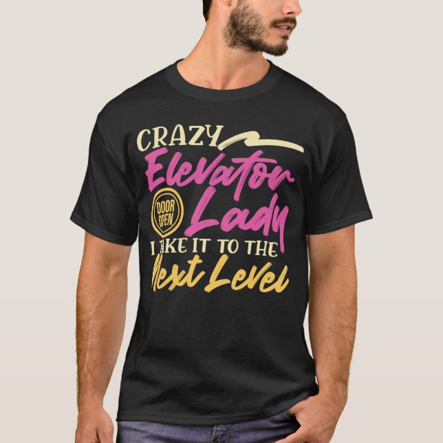 Camiseta Crazy Elevator Lady Elevator Mechanics Elevator En (Frente)
