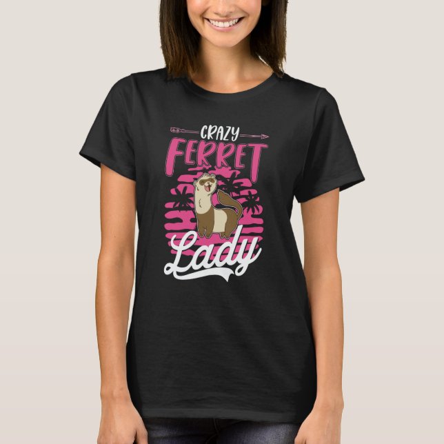 Camiseta Crazy Ferret lady Ferret Girl (Frente)