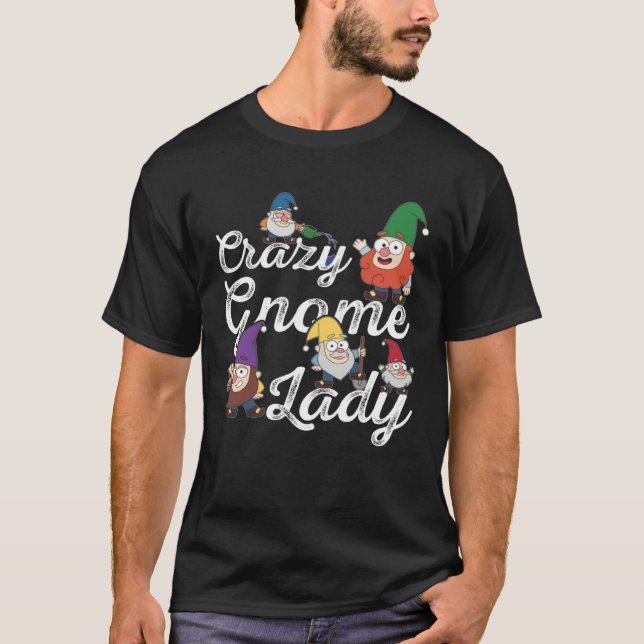 Camiseta Crazy Gnome Lady yard garden gnome lawn gnome (Frente)