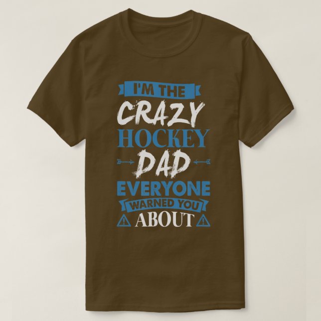 Camiseta Crazy Hockey Dad Everyone Warned You About  (Frente do Design)