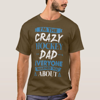 Camiseta Crazy Hockey Dad Everyone Warned You About 