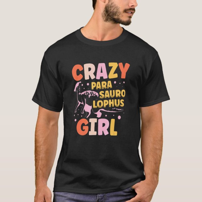 Camiseta Crazy Parasaurolophus Girl Dinosaur Future Paleont (Frente)
