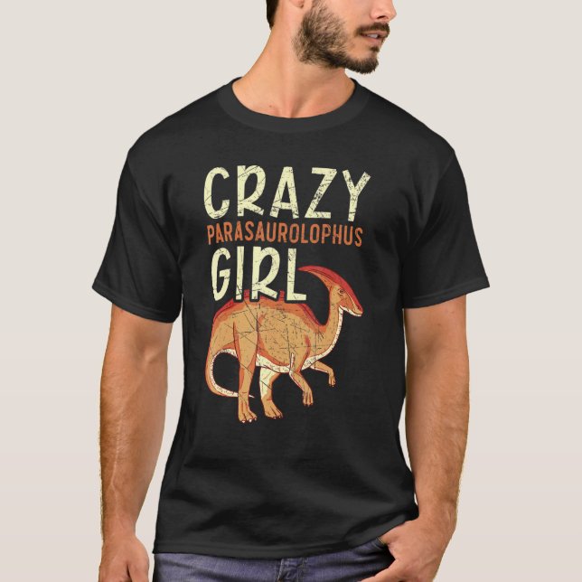 Camiseta Crazy Parasaurolophus Girl Paleontologist Dinosaur (Frente)