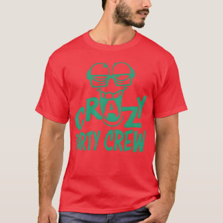 Camiseta Crazy Party Crew Weird Insane Mad Funeam Friends g