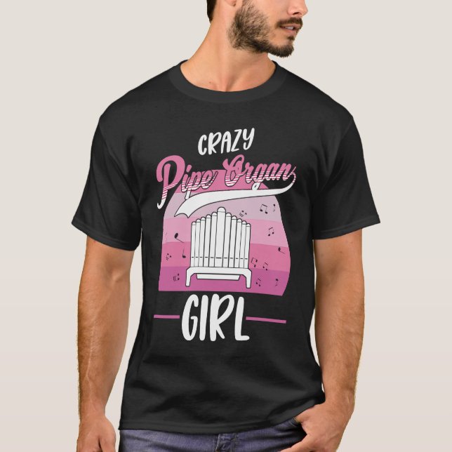 Camiseta Crazy Pipe Organ Girl Organist  1 (Frente)