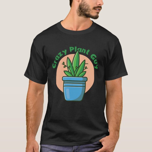 Camiseta Crazy Plant Guy Husband  Saying Gardening Quote fo (Frente)