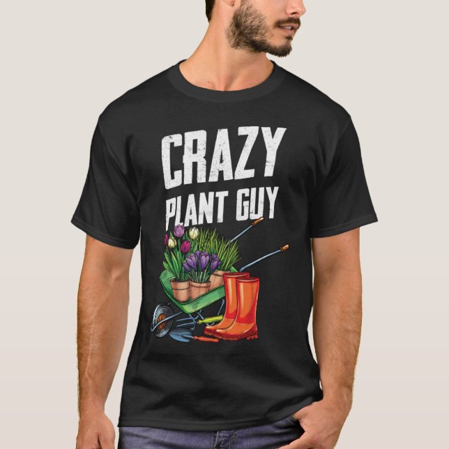 Camiseta Crazy Plant Guy Husband  Saying Gardening Quote fo (Frente)