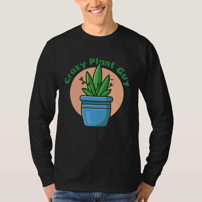 Camiseta Crazy Plant Guy Husband  Saying Gardening Quote fo (Frente)