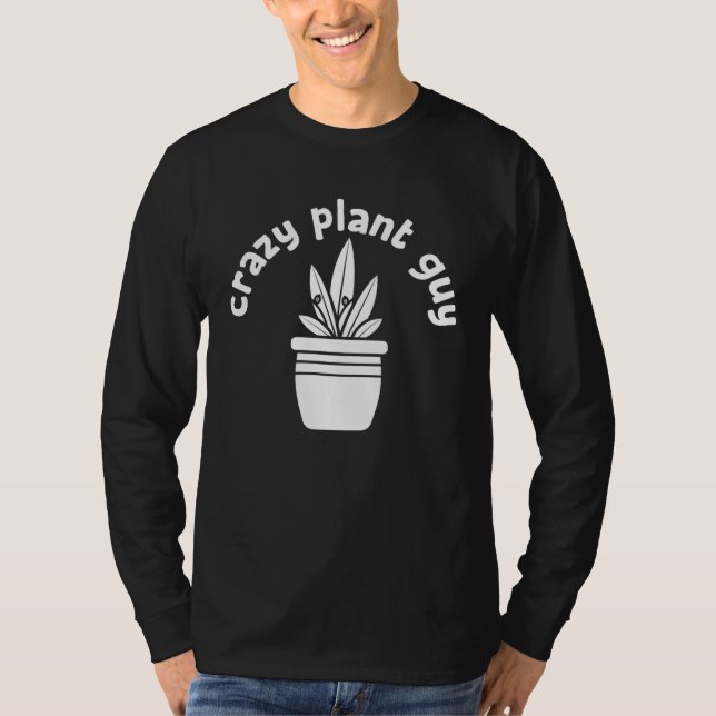 Camiseta Crazy Plant Guy Husband  Saying Gardening Quote fo (Frente)